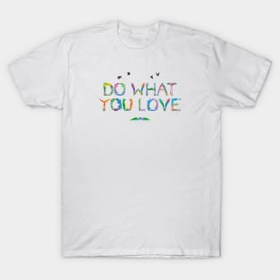 DO WHAT YOU LOVE - tropical word art T-Shirt